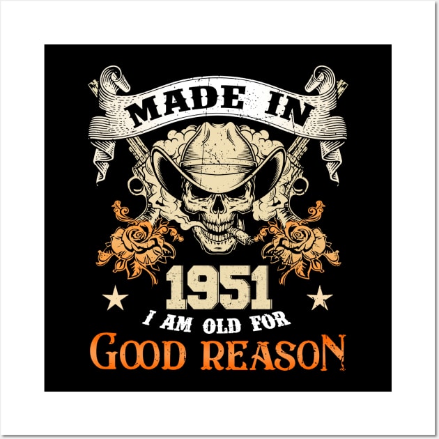 Skull Made In 1951 I Am Old For Good Reason Wall Art by trainerunderline